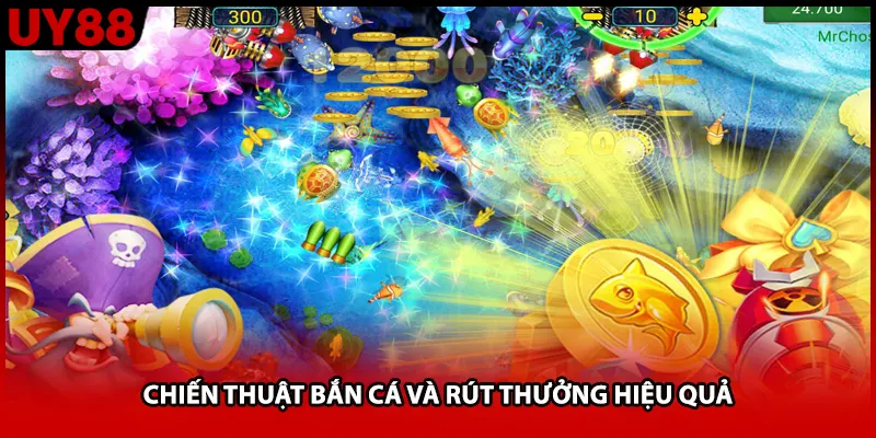 Chiến thuật bắn cá và rút thưởng hiệu quả