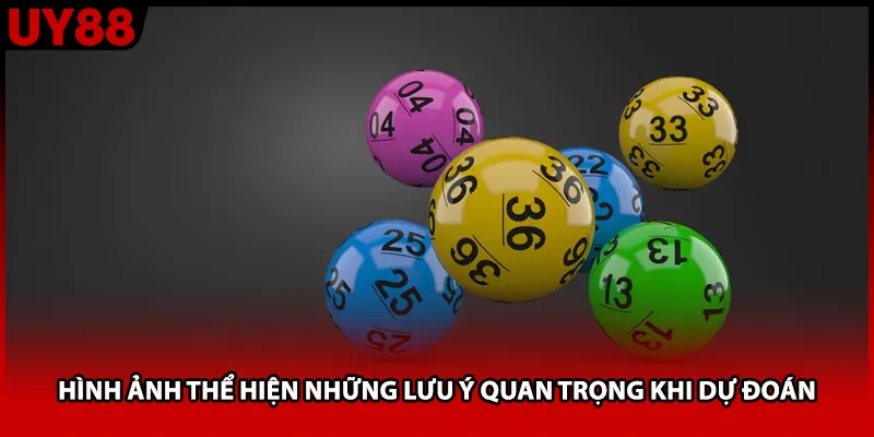 Hình ảnh thể hiện những lưu ý quan trọng khi dự đoán