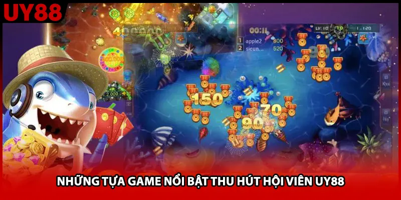 Những tựa game nổi bật thu hút hội viên UY88